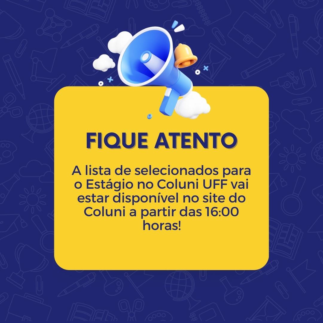 A lista de selecionados para o Estágio no site a partir das 16:00 horas